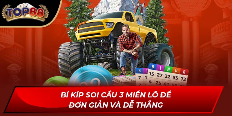 Bí kíp soi cầu 3 miền lô đề đơn giản và dễ thắng