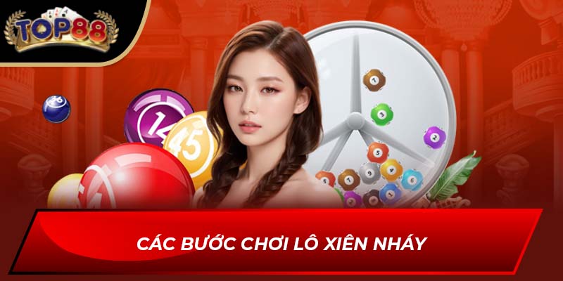 Các bước chơi Lô Xiên Nháy