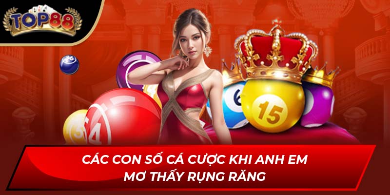 Các con số cá cược khi anh em mơ thấy rụng răng