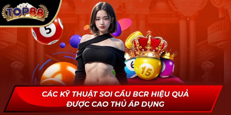 Các kỹ thuật soi cầu BCR hiệu quả được cao thủ áp dụng