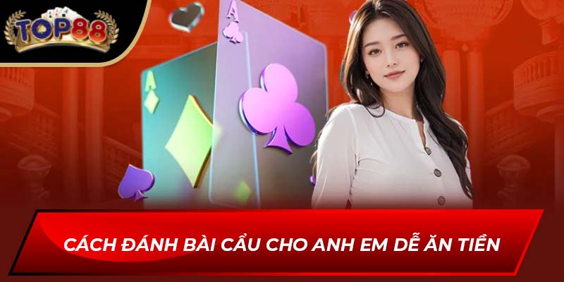 Cách đánh bài cẩu cho anh em dễ ăn tiền