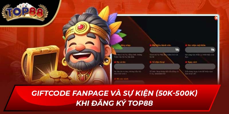 Giftcode fanpage và sự kiện (50k-500k) khi Đăng ký Top88