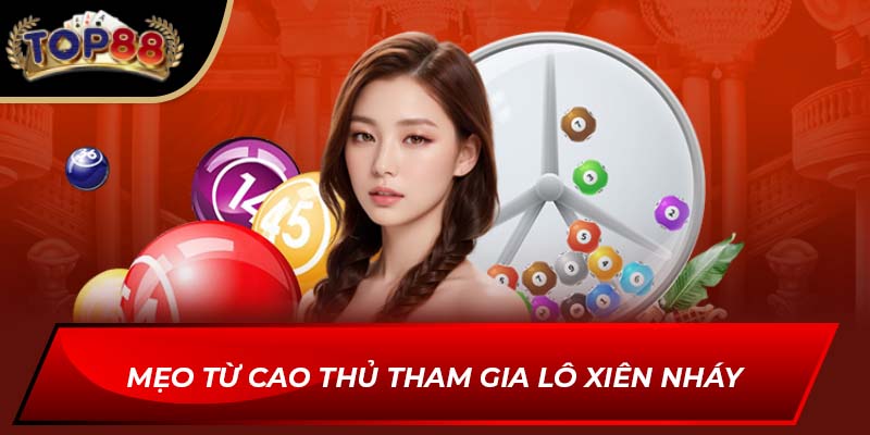 Mẹo từ cao thủ tham gia Lô Xiên Nháy