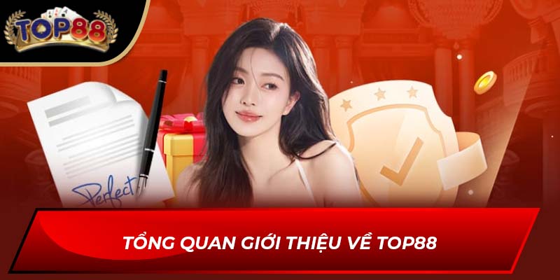 Tổng quan giới thiệu về TOP88