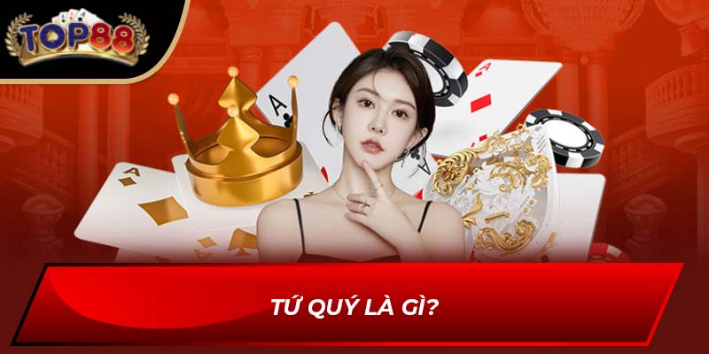 Tứ quý là gì?
